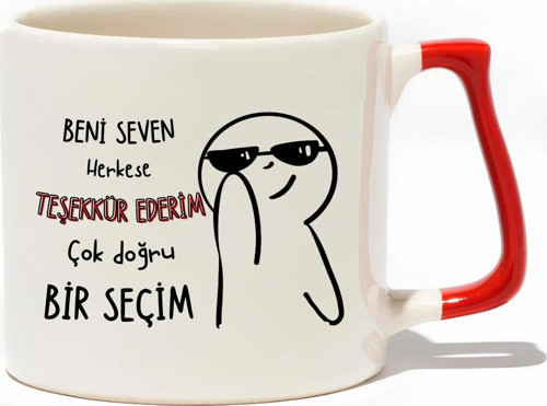 Beni Seven Herkese Teşekkür Ederim Çok Doğru Bir Seçim Lüks Kupa - Hediye Seramik Kupa