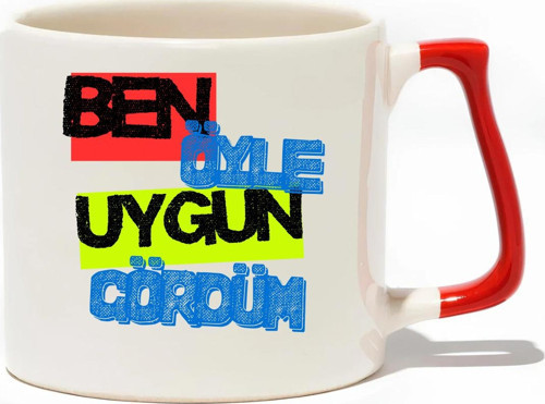 Ben Öyle Uygun Gördüm Lüks Kupa- Hediye Seramik Kupa
