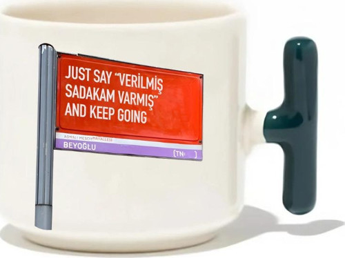 Just Say ''Verilmiş Sadakam Varmış'' And Keep Going Latte Fincanı- Hediye Seramik Kupa
