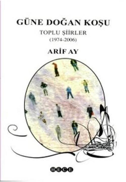Güne Doğan KoşuToplu Şiirler (1974-2006)