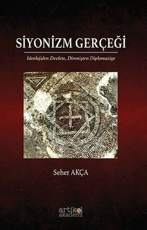 Siyonizm Gerçeği: İdeolojiden Devlete Direnişten Diplomasiye