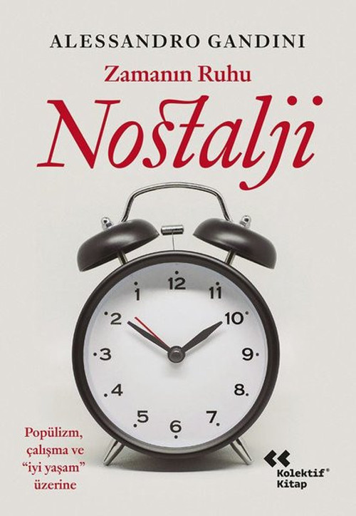 Zamanın Ruhu Nostalji - Popülizm Çalışma ve İyi Yaşam Üzerine