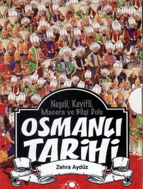Neşeli Keyifli Macera ve Bilgi Dolu Osmanlı Tarihi (8 Kitap Takım)