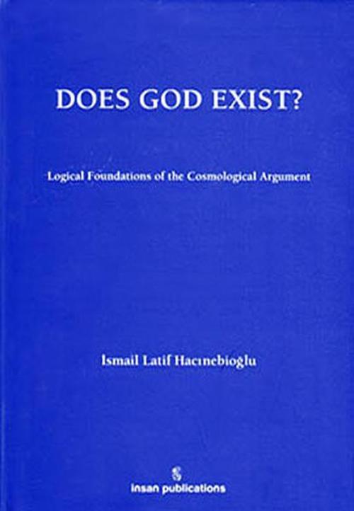 Does God Exist: Logical Foundations of the Cosmological Argument