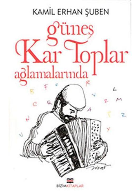 Güneş Kar Toplar Ağlamalarımda