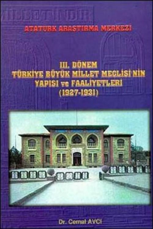 3. Dönem Türkiye Büyük Millet Meclisi'nin Yapısı ve Faaliyetleri (1927 - 1931)
