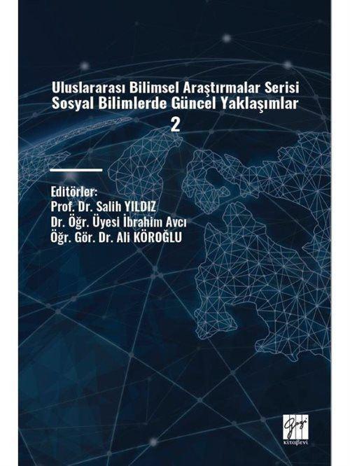 Uluslararası Bilimsel Araştırmalar Serisi Sosyal Bilimlerde Güncel Yaklaşımlar 2