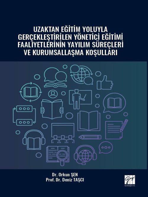 Uzaktan Eğitim Yoluyla Gerçekleştirilen Yönetici Eğitimi Faaliyetlerinin Yayılım Süreçleri ve Kurumsallaşma Koşulları