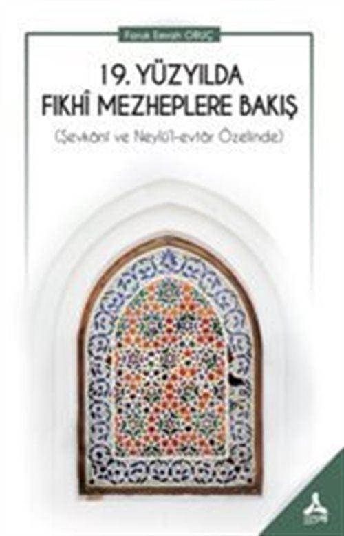 19. Yüzyılda Fıkhi Mezheplere Bakış (Şevkani ve Neylü'l-Evtar Özelinde)