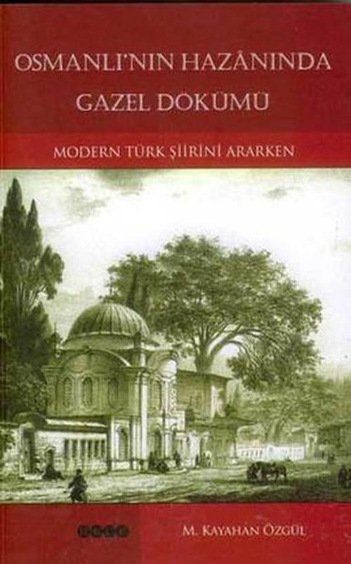 Osmanlı'nın Hazanında Gazel Dökümü