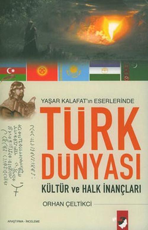 Yaşar Kalafat'ın Eserlerinde Türk Dünyası Kültür ve Halk İnançları
