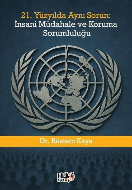 21. Yüzyılda Aynı Sorun: İnsani Müdahale ve Koruma Sorumluluğu