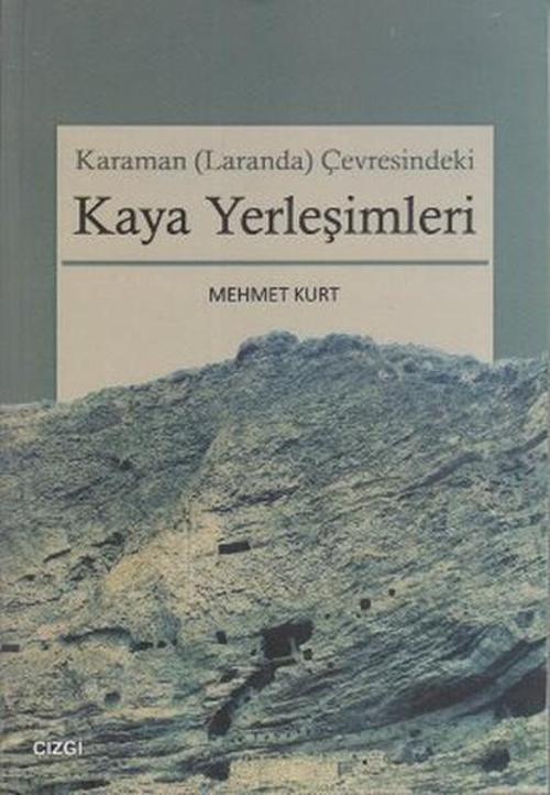 Karaman (Laranda) Çevresindeki Kaya Yerleşimleri
