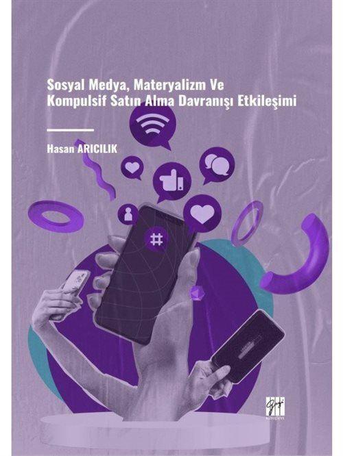 Gazi Kitabevi Sosyal Medya, Materyalizm ve Kompulsif Satın Alma Davranışı Etkileşimi