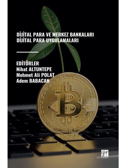 Gazi Kitabevi Dijital Para ve Merkez Bankaları Dijital Para Uygulamaları