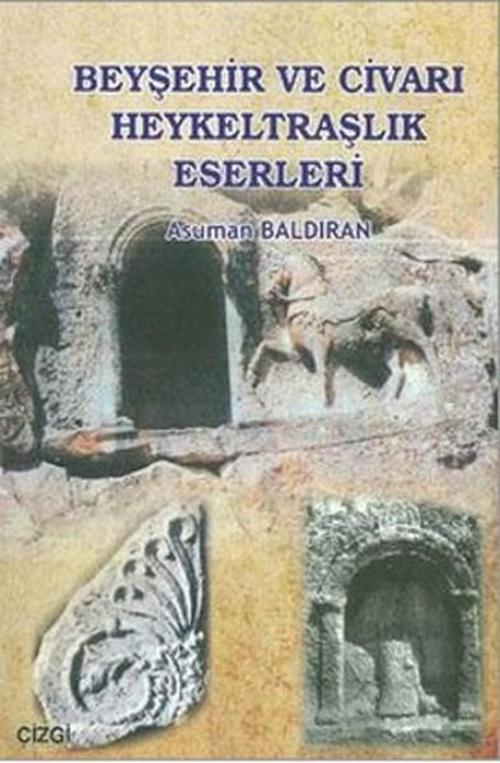 Beyşehir ve Civarı HeykelTıraşlık Eserleri