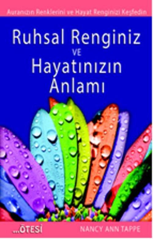 Ruhsal Renginiz ve Hayatınızın Anlamı