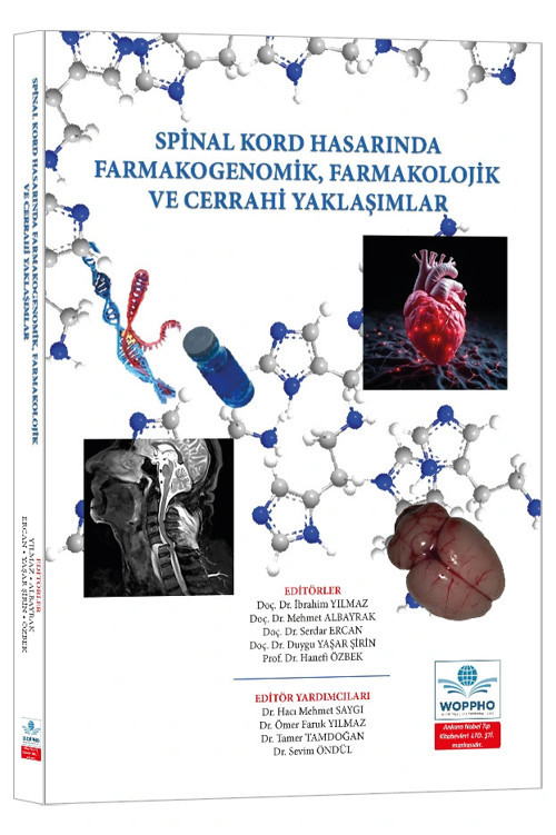 Spinal Kord Hasarında Farmakogenomik, Farmakolojik ve Cerrahi Yaklaşımlar
