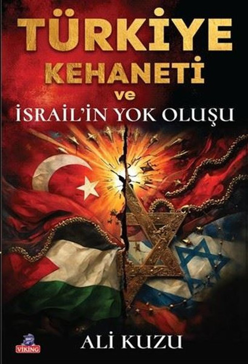 Türkiye Kehaneti ve İsrail'in Yok Oluşu