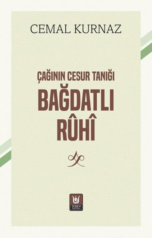 Çağının Cesur Tanığı Bağdatlı Ruhi