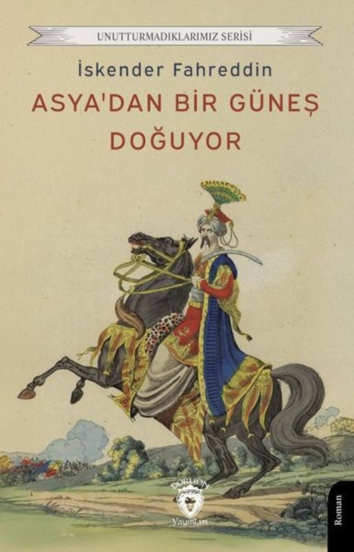 Asya'dan Bir Güneş Doğuyor - Unutturmadıklarımız Serisi