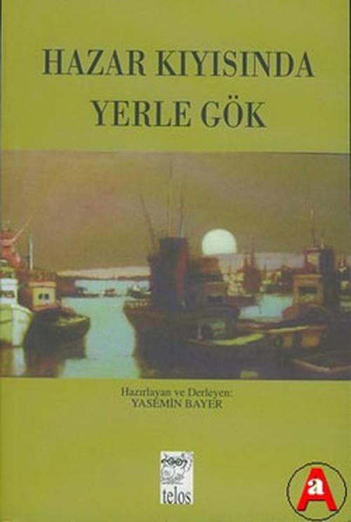 Hazar Kıyısında Yerle Gök