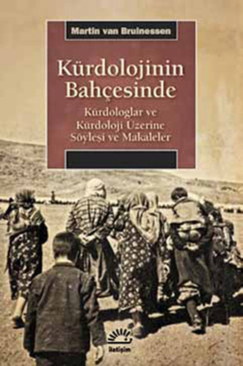 Kürdolojinin Bahçesinde - Kürdologlar ve Kürdoloji Üzerine Söyleşi ve Makaleler