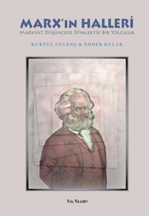 Marx'ın Halleri- Marksist Düşüncede Diyalektik Bir Yolculuk