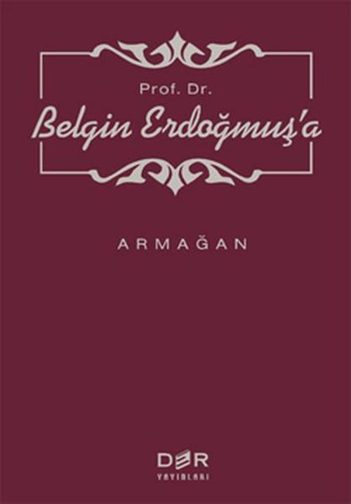 Prof. Dr. Belgin Erdoğmuş'a Armağan