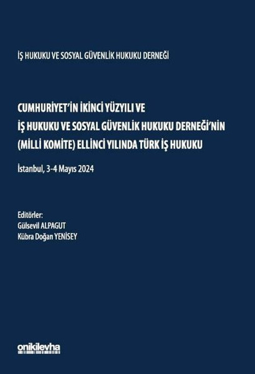 Cumhuriyet'in İkinci Yüzyılı ve İş Hukuku ve Sosyal Güvenlik Hukuku Derneği'nin (Milli Komite) Ellin