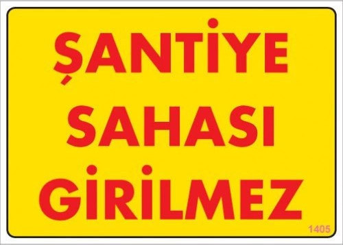Pvc Levha "Şantiye Sahası Girilmez" 25*35 cm