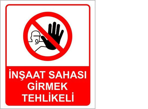 İnşaat Sahası Girilmez Levhası