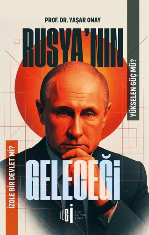 Rusya'nın Geleceği - Yükselen Güç mü? İzole Bir Devlet mi?