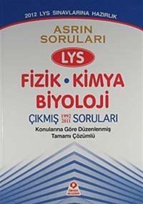 2012 LYS Sınavına Hazırlık / Asrın Soruları LYS Fizik-Kimya-Biyoloji Konularına Göre Düzenlenmiş Tamamı Çözümlü