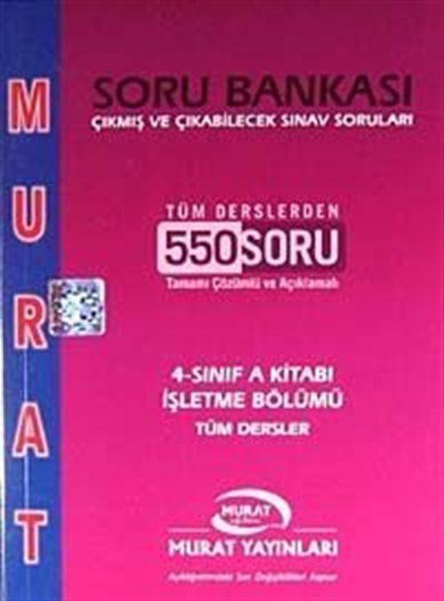 4. Sınıf A Kitabı İşletme Bölümü Tüm Dersler Soru Bankası (Tüm Derslerden 550 Soru Tamamı Çözümlü ve Açıklamalı)