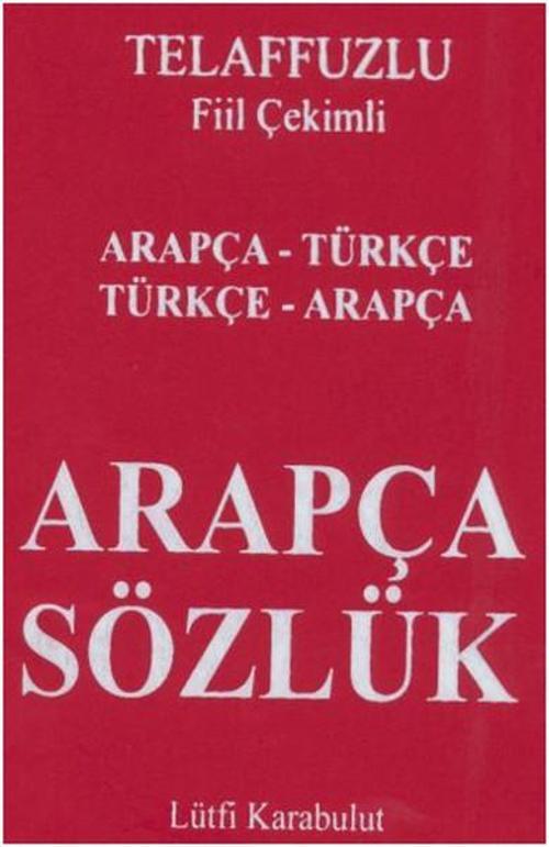 Telafuzlu Fiil Çekimli Arapça Sözlük