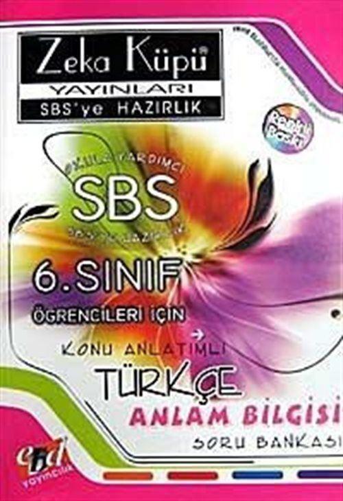SBS'ye Hazırlık / 6. Sınıf Konu Anlatımlı Türkçe Anlam Bilgisi Soru Bankası