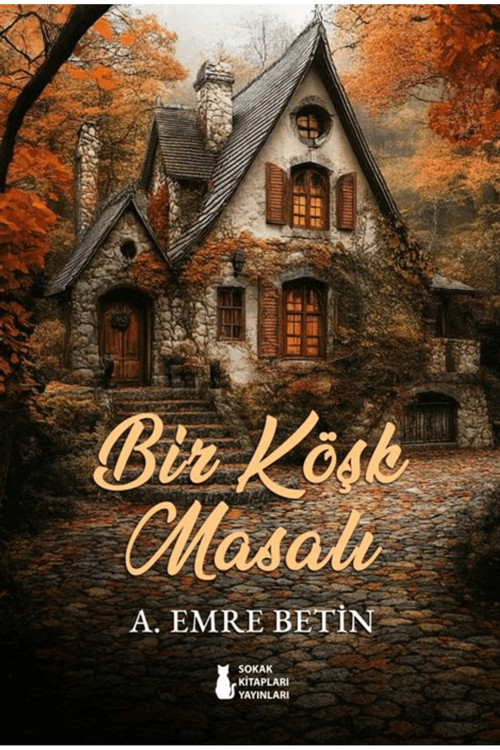 Bir Köşk Masalı / A. Emre Betin / / 9786255776952