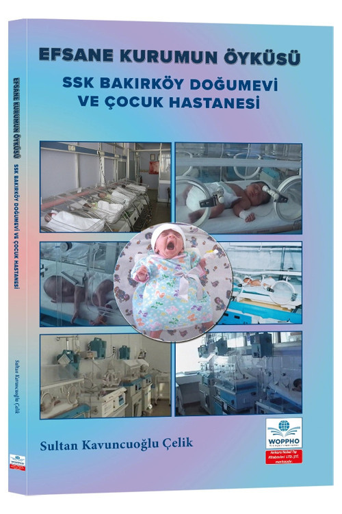 Efsane Kurumun Öyküsü SSK Bakırköy Doğumevi ve Çocuk Hastanesi