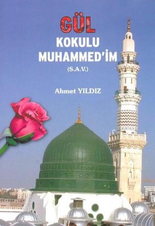 Gül Kokulu Muhammed'im (S.A.V)