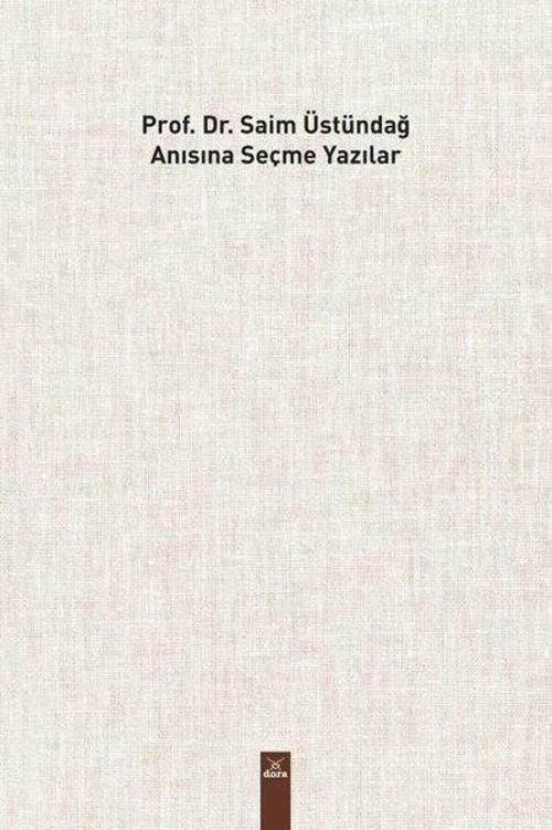 Prof. Dr. Saim Üstündağ Anısına Seçme Yazılar