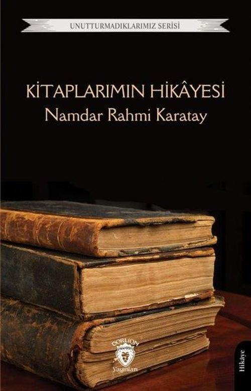Kitaplarımın Hikayesi - Unutturmadıklarımız Serisi