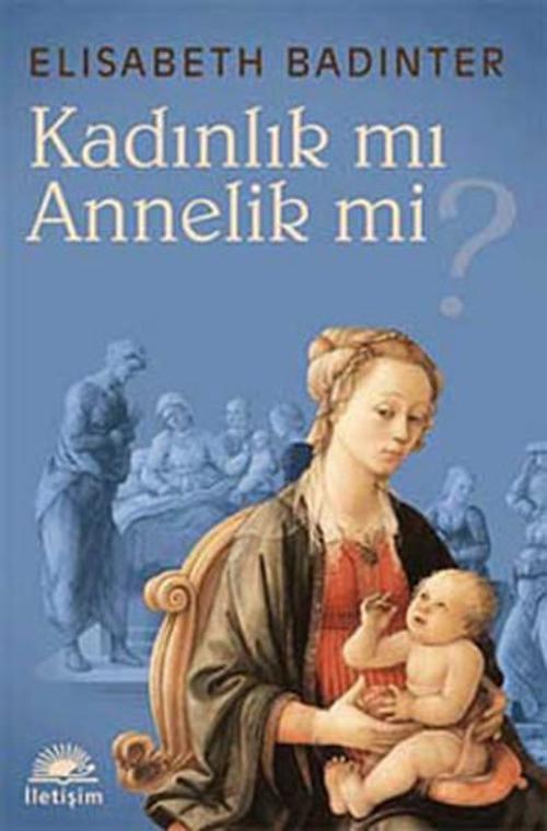 Kadınlık Mı? Annelik Mi?