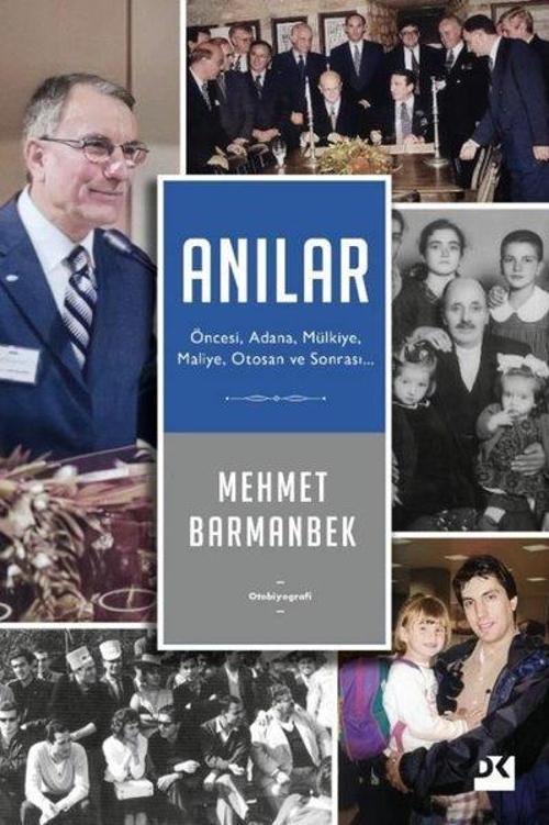 Anılar: Öncesi, Adana, Mülkiye, Maliye, Otosan ve Sonrası…