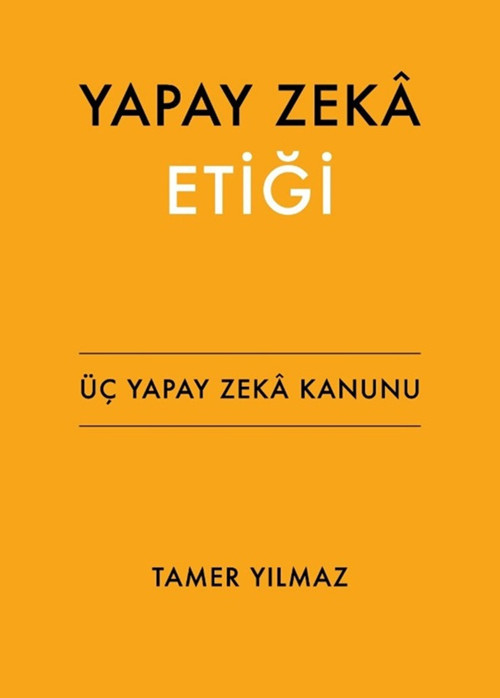 Yapay Zekâ Etiği (Üç Yapay Zekâ Kanunu)