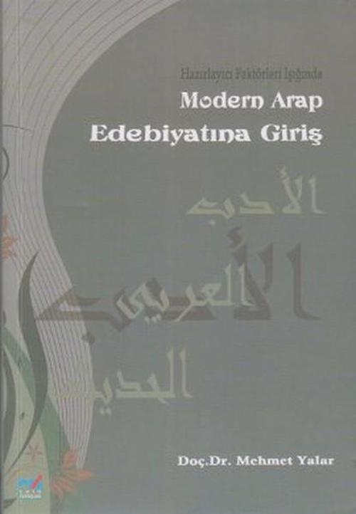 Hazırlayıcı Faktörleri Işığında Modern Arap Edebiyatına Giriş