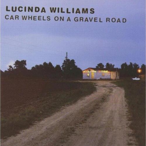 Lucinda Williams Car Wheels On A Gravel Road Plak