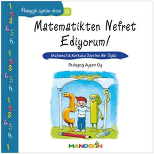 Matematikten Nefret Ediyoruım!-Pedagojik Öyküler Dizisi 18