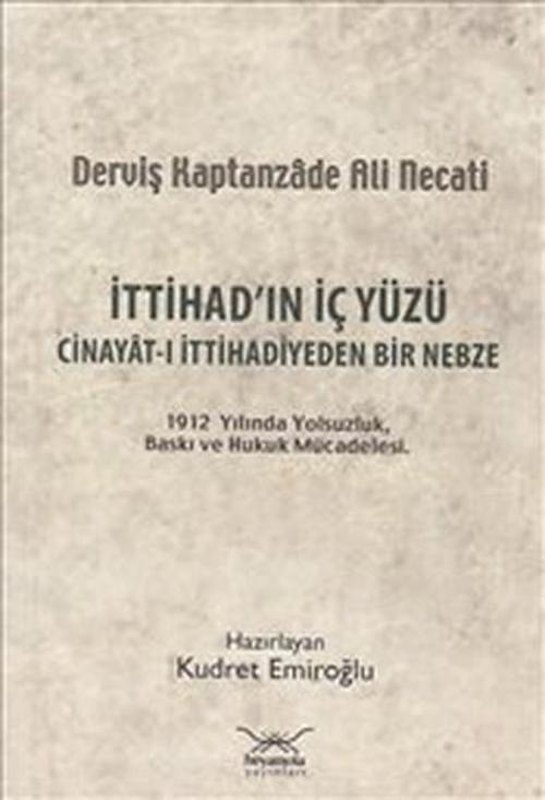 İttihad'ın İç Yüzü Cinayat-ı İttihadiyeden Bir Nebze