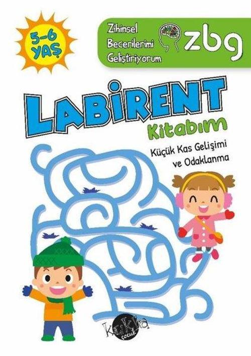 5 - 6 Yaş Labirent Kitabım - Küçük Kas Gelişimi ve Odaklanma - ZBG Zihinsel Becerilerimi Geliştiriyo